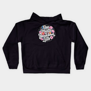 one mental breakdown later Kids Hoodie